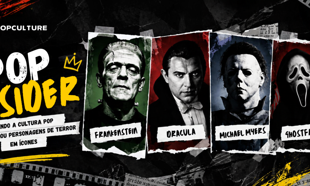 POP INSIDER Quando a cultura pop transformou personagens de terror em ícones